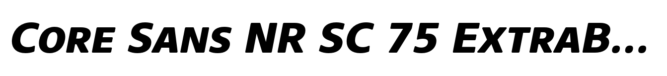 Core Sans NR SC 75 ExtraBold Italic